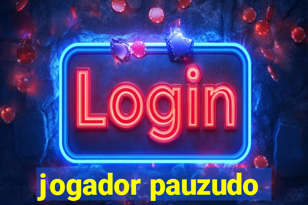 jogador pauzudo